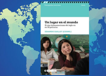 Un lugar en el mundo.el cine latinoamericano del siglo XXI en 50 películas por Charo García Diego - Lado|B|erlin.