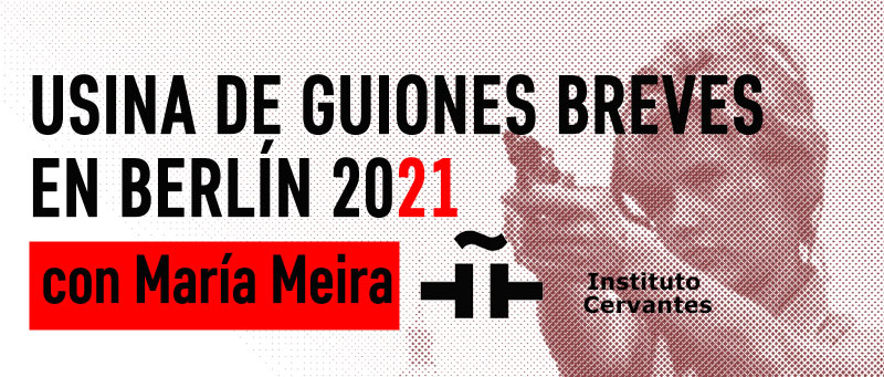 Usina de guiones breves berlin 2021 con María Meira en el Instituto Cervantes - Lado|B|erlin.