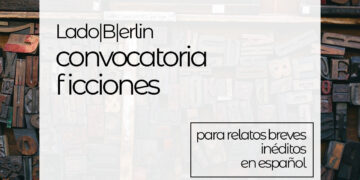 Convocatoria Ficciones 2021 para publicar en Lado|B|erlin.