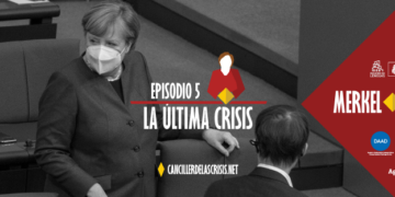 Podcast: Merkel. La canciller de las crisis – “La última crisis”