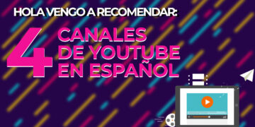 4 canales de YouTube en Español recomendados por Lado|B|erlin.