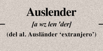 Alltag: Un Glosario Ausländisch: Auslender (del al. Ausländer ‘extranjero’)