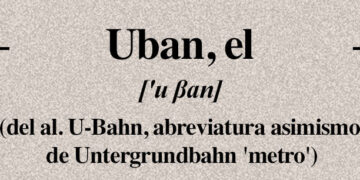 Alltag: Un Glosario Ausländisch: Uban, el (del al. U-Bahn, abreviatura asimismo de Untergrundbahn ‘metro’)