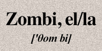 Alltag: Un Glosario Ausländisch: Zombi, el/la (del criollo de Haití zombi, quizá voz de origen afr. occidental)