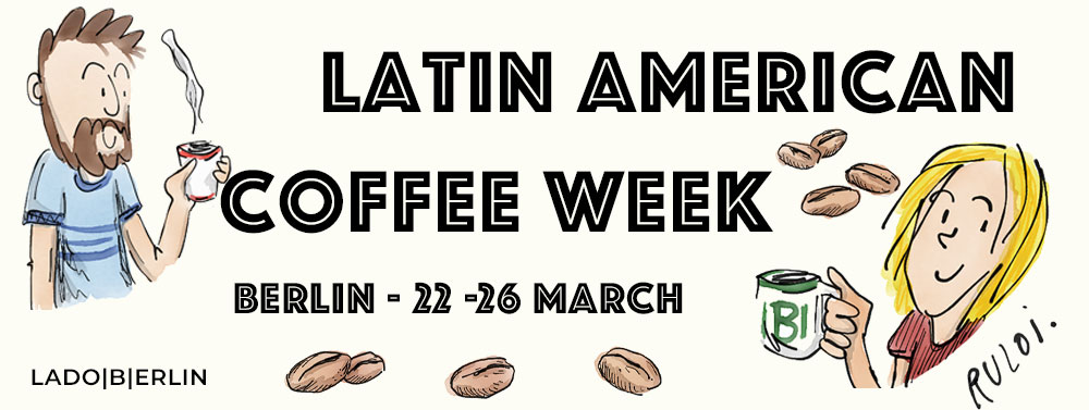 Latin American Coffee Week 2023 - Lado|B|erlin - Ruloi.